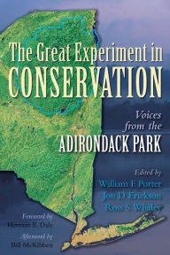 Title: The Great Experiment in Conservation: Voices from the Adirondack Park, Author: William F. Porter