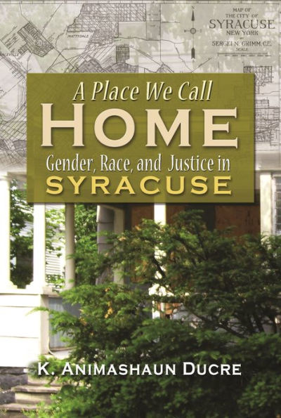 A Place We Call Home: Gender, Race, and Justice Syracuse