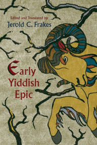 Title: Early Yiddish Epic, Author: Jerold Frakes