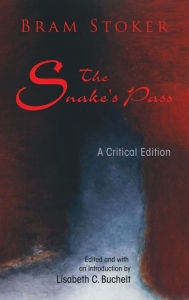 Title: The Snake's Pass: A Critical Edition, Author: Bram Stoker