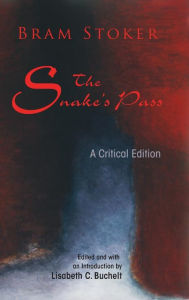 Title: The Snake's Pass: A Critical Edition, Author: Bram Stoker