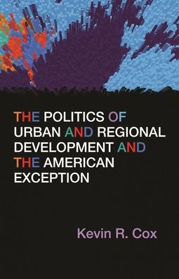the Politics of Urban and Regional Development American Exception