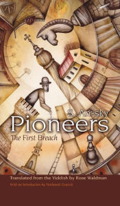 Title: Pioneers: The First Breach, Author: S. An-sky