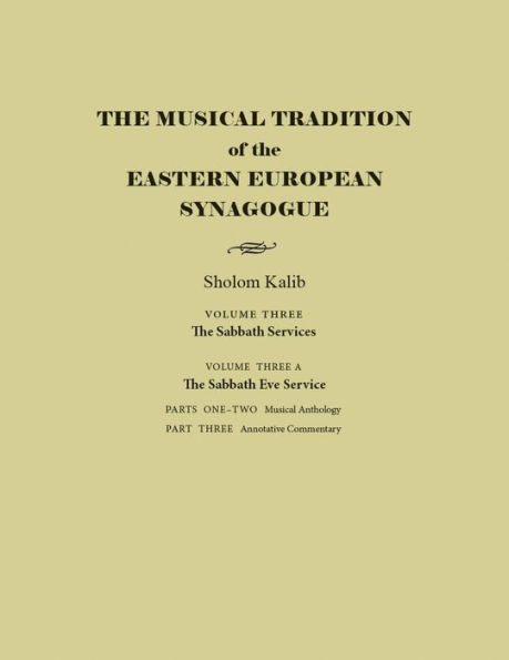 The Musical Tradition of the Eastern European Synagogue: Volume 3A: The Sabbath Eve Service