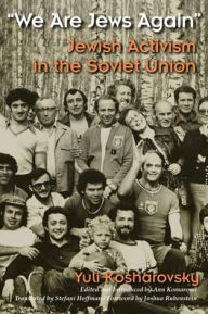 Title: We Are Jews Again: Jewish Activism in the Soviet Union, Author: Yuli Kosharovsky