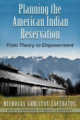 Planning the American Indian Reservation: From Theory to Empowerment