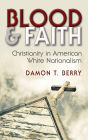 Blood and Faith: Christianity in American White Nationalism