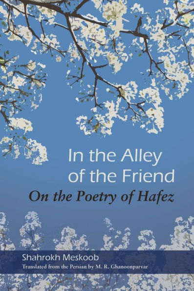the Alley of Friend: On Poetry Hafez