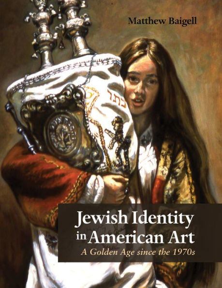 Jewish Identity American Art: A Golden Age since the 1970s