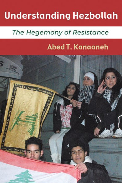 Understanding Hezbollah: The Hegemony of Resistance