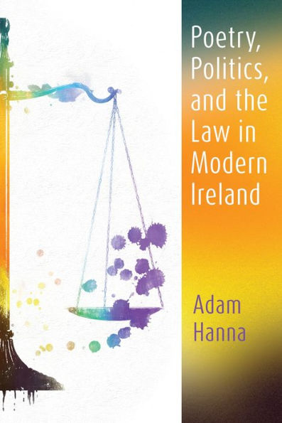 Poetry, Politics, and the Law Modern Ireland