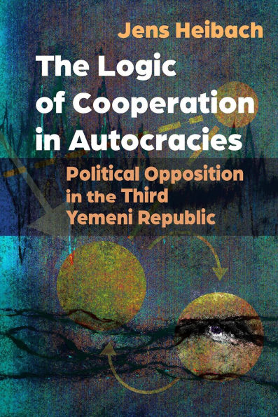 the Logic of Cooperation Autocracies: Political Opposition Third Yemeni Republic