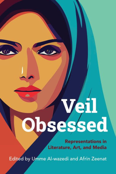 Veil Obsessed: Representations Literature, Art, and Media