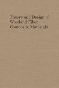 Title: Theory and Design of Wood and Fiber Composite Materials, Author: Benjamin Jayne