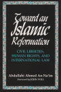 Toward an Islamic Reformation: Civil Liberties, Human Rights, and International Law