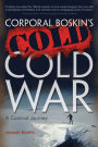 Corporal Boskin's Cold Cold War: A Comical Journey