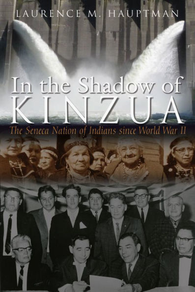 In the Shadow of Kinzua: The Seneca Nation of Indians since World War II