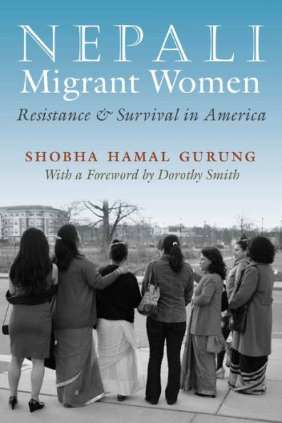 Nepali Migrant Women: Resistance and Survival in America