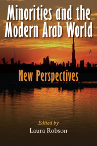 Title: Minorities and the Modern Arab World: New Perspectives, Author: Laura Robson