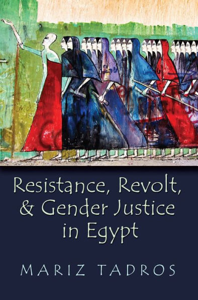 Resistance, Revolt, and Gender Justice in Egypt