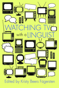 Title: Watching TV with a Linguist, Author: Kristy Beers Fägersten