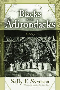 Title: Blacks in the Adirondacks: A History, Author: Sally E. Svenson