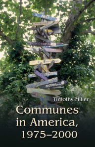 Title: Communes in America, 1975-2000, Author: Timothy Miller