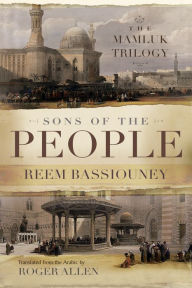 Title: Sons of the People: The Mamluk Trilogy, Author: Reem Bassiouney
