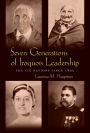 Seven Generations of Iroquois Leadership: The Six Nations since 1800