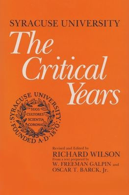 Syracuse University: Volume III: The Critical Years