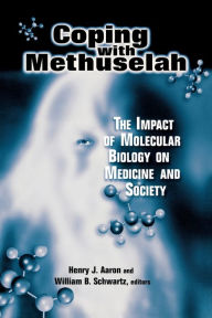 Title: Coping with Methuselah: The Impact of Molecular Biology on Medicine and Society, Author: Henry Aaron