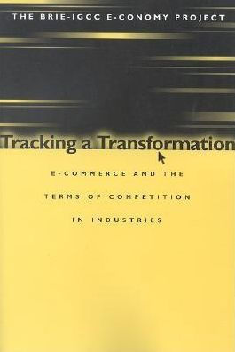 Tracking a Transformation: E-Commerce and the Terms of Competition in Industries