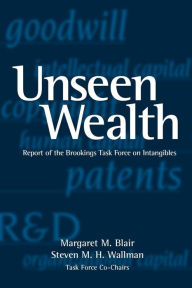 Title: Unseen Wealth: Report of the Brookings Task Force on Intangibles, Author: Margaret M. Blair