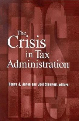 The Crisis in Tax Administration / Edition 1