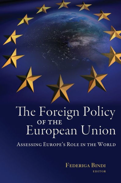 The Foreign Policy of the European Union: Assessing Europe's Role in the World / Edition 1