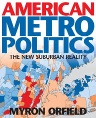 Title: American Metropolitics: The New Suburban Reality / Edition 1, Author: Myron Orfield