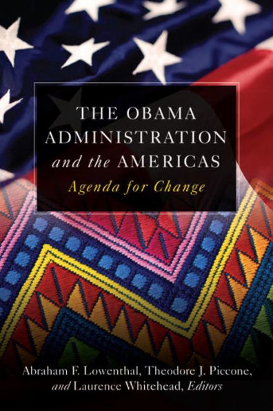 The Obama Administration and the Americas: Agenda for Change