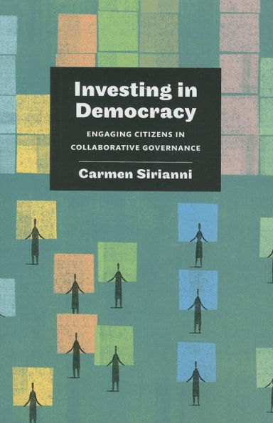 Investing in Democracy: Engaging Citizens in Collaborative Governance