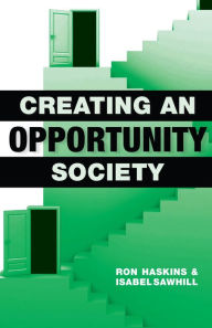 Title: Creating an Opportunity Society, Author: Ron Haskins