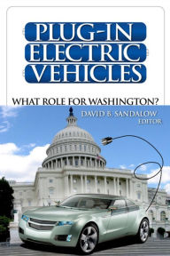 Title: Plug-In Electric Vehicles: What Role for Washington?, Author: David B. Sandalow