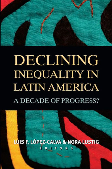 Declining Inequality in Latin America: A Decade of Progress?