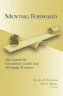 Moving Forward: The Future of Consumer Credit and Mortgage Finance