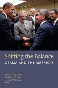Title: Shifting the Balance: Obama and the Americas, Author: Abraham F. Lowenthal