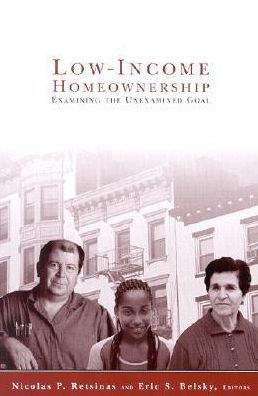 Low-Income Homeownership: Examining the Unexamined Goal