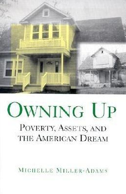Owning Up: Poverty, Assets, and the American Dream / Edition 1