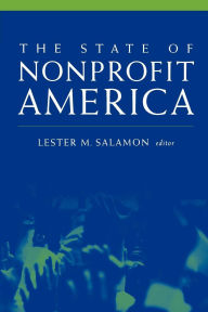 Title: The State of Nonprofit America / Edition 1, Author: Lester M. Salamon