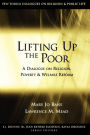 Lifting Up the Poor: A Dialogue on Religion, Poverty and Welfare Reform / Edition 1