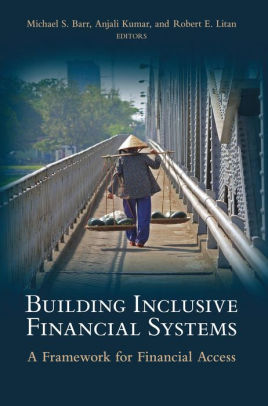 Building Inclusive Financial Systems A Framework For