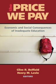 Title: The Price We Pay: Economic and Social Consequences of Inadequate Education, Author: Clive R. Belfield