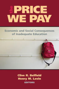 Title: The Price We Pay: Economic and Social Consequences of Inadequate Education, Author: Clive R. Belfield